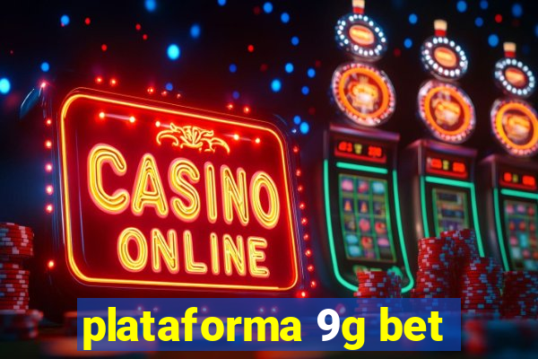 plataforma 9g bet